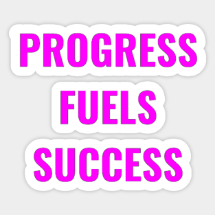 Progress Fuels Success Pink/Black Sticker